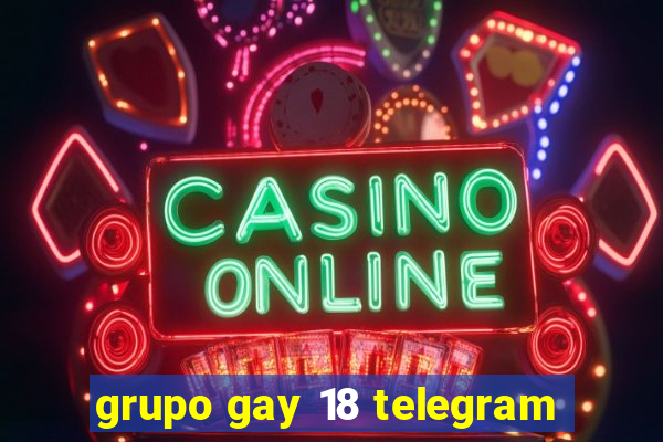 grupo gay 18 telegram